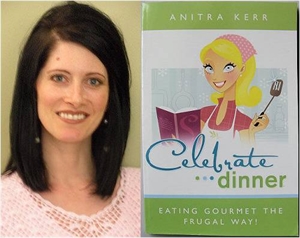 Picture of Celebrate...dinner, Eating Gourmet the Frugal Way! - Anitra Kerr